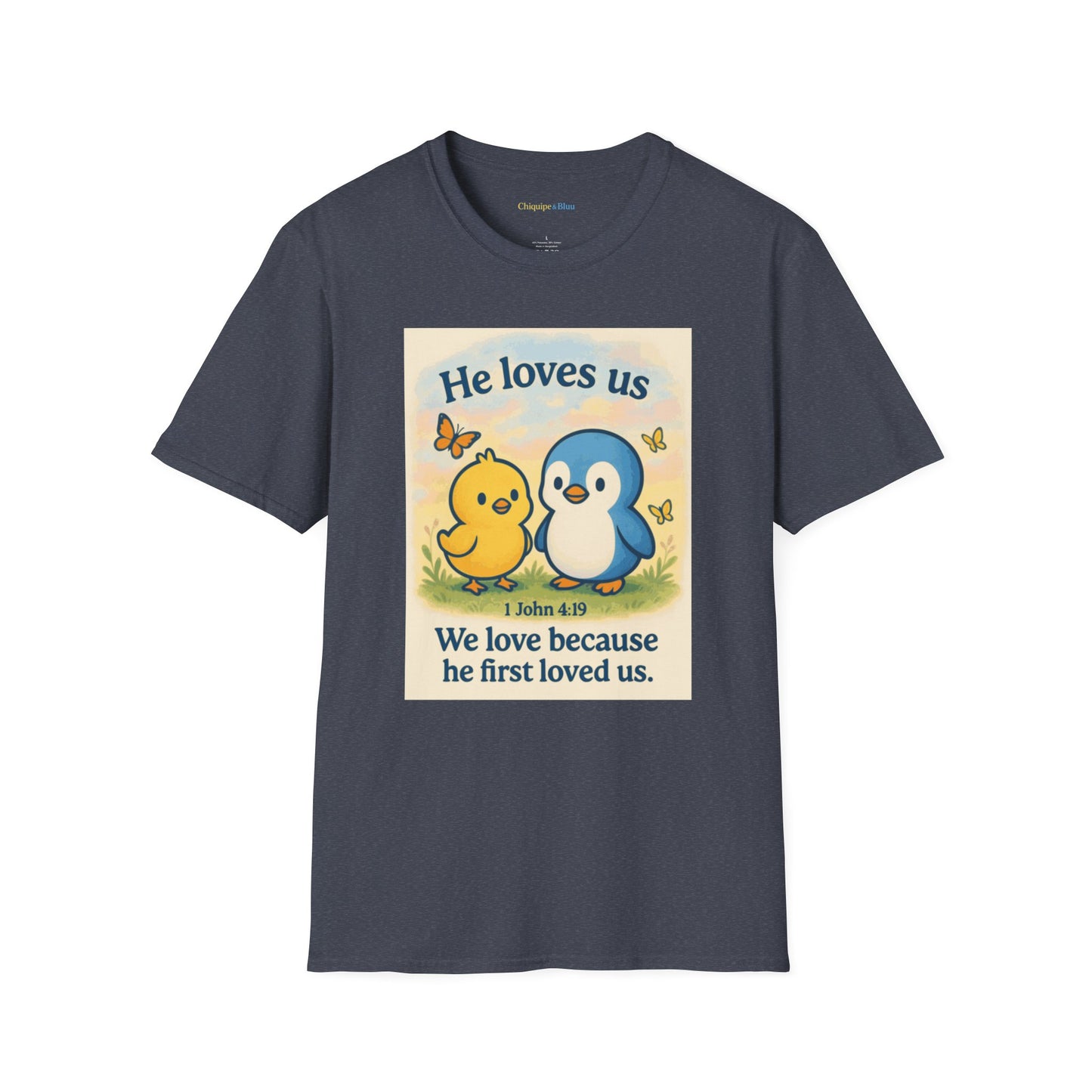 Christian T-Shirt "He Loves Us" Cute Penguin & Chick — 1 John 4:19 Faith Tee