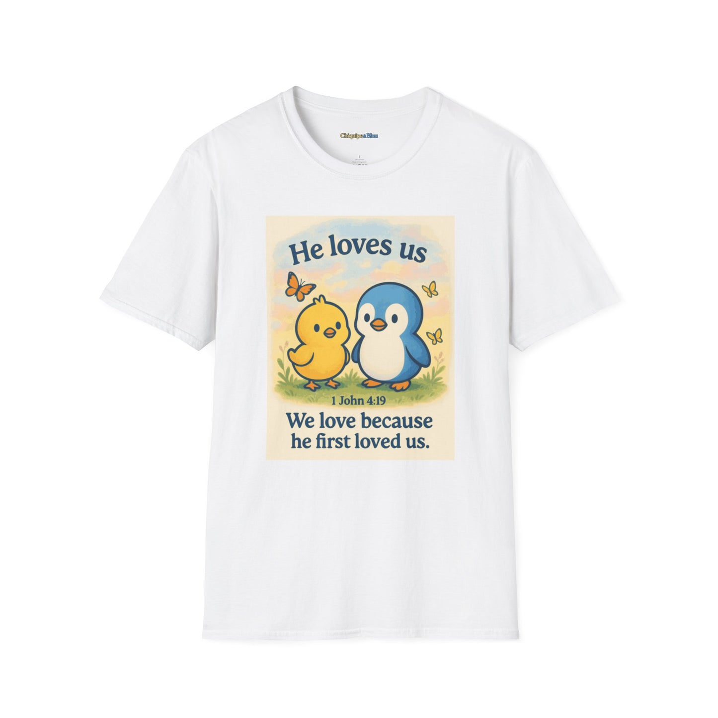Christian T-Shirt "He Loves Us" Cute Penguin & Chick — 1 John 4:19 Faith Tee