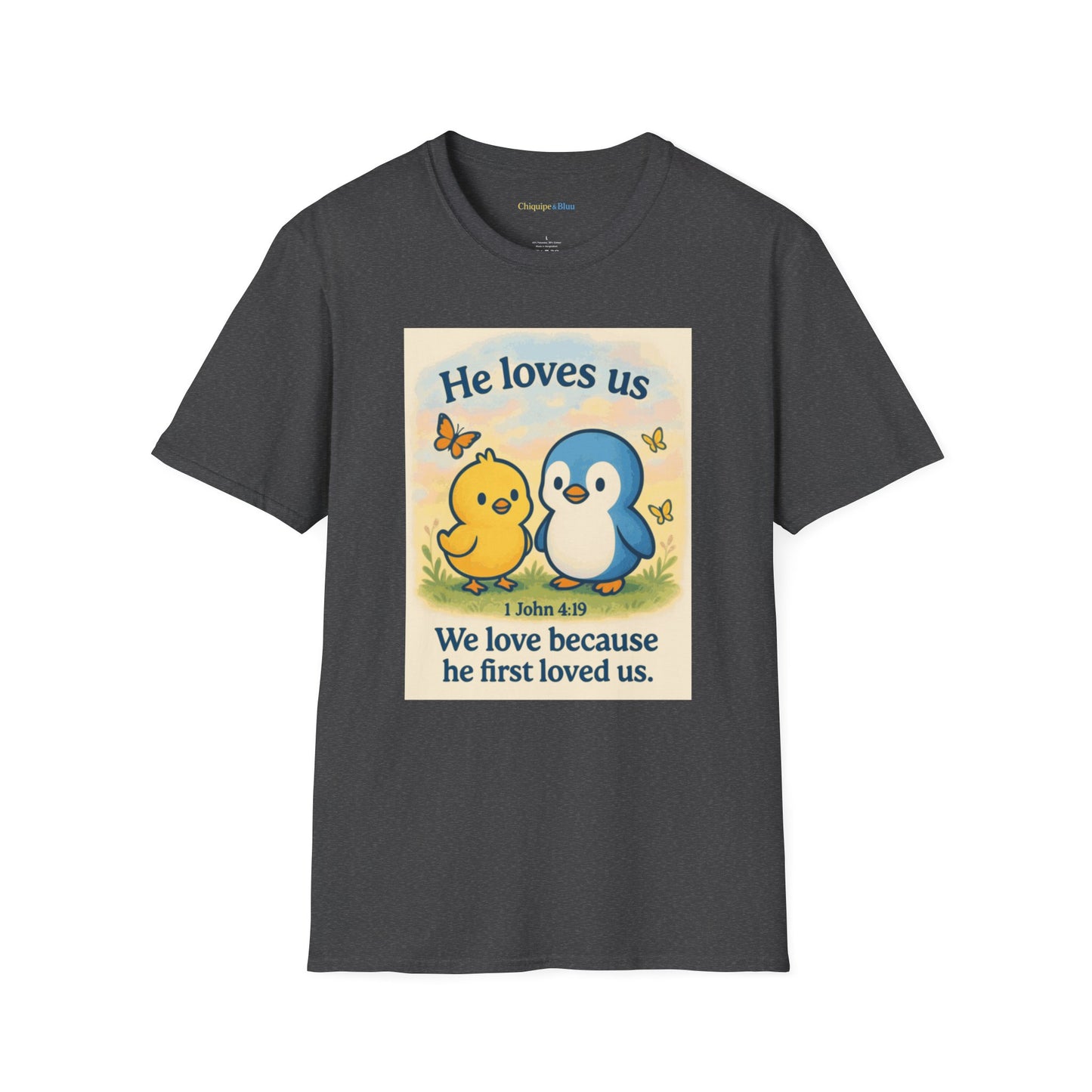 Christian T-Shirt "He Loves Us" Cute Penguin & Chick — 1 John 4:19 Faith Tee