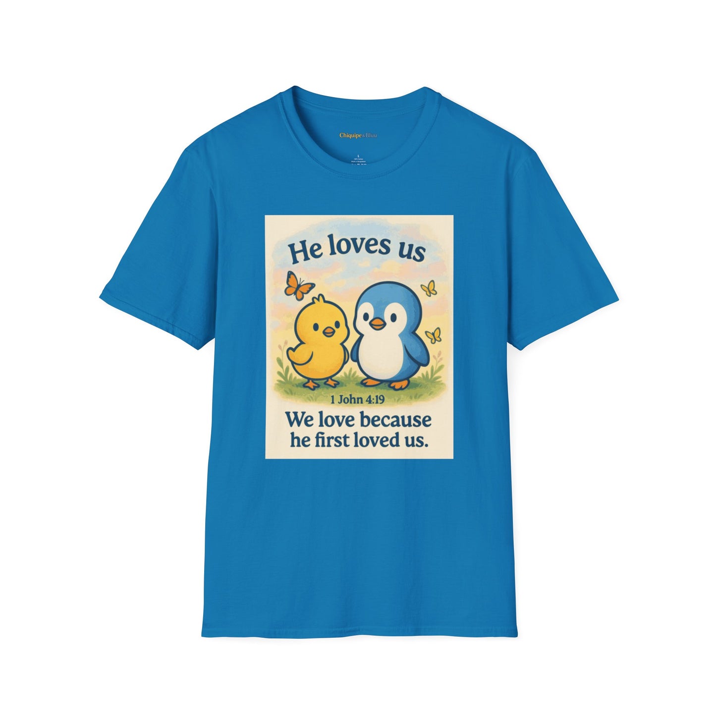 Christian T-Shirt "He Loves Us" Cute Penguin & Chick — 1 John 4:19 Faith Tee